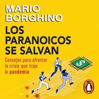 [Spanish] - Los paranoicos se salvan: Consejos para afrontar la crisis que trajo la pandemia