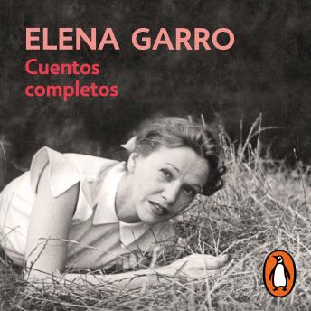 [Spanish] - Cuentos completos de Elena Garro