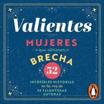 [Spanish] - Valientes: Mujeres que abrieron la brecha