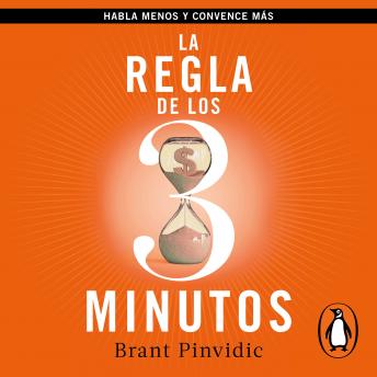 [Spanish] - La regla de los tres minutos: Habla menos y convence más