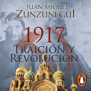 Download 1917. Traición y revolución by Juan Miguel Zunzunegui