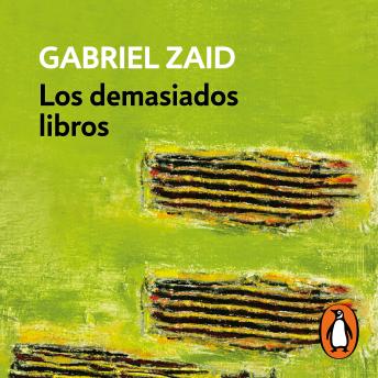 demasiados libros, Audio book by Gabriel Zaid