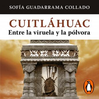 [Spanish] - Cuaitláhuac, entre la viruela y la polvora