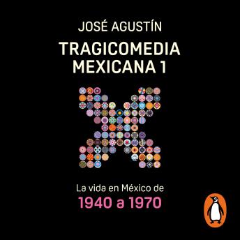 Tragicomedia mexicana 1, Audio book by José Agustín Ramírez