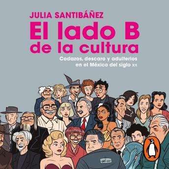 [Spanish] - El lado b de la cultura: Codazos, descaro y adulterio en el México del siglo XX