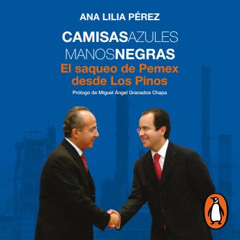 [Spanish] - Camisas azules, manos negras: El saqueo de Pemex desde Los Pinos