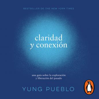 [Spanish] - Claridad y conexión: una guía sobre la exploración y liberación del pasado