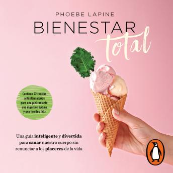 [Spanish] - Bienestar total (Colección Vital): Una guía inteligente y divertida para sanar nuestro cuerpo sin renunciar a los placeres de la vida