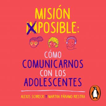 [Spanish] - Misión imposible: cómo comunicarnos con los adolescentes