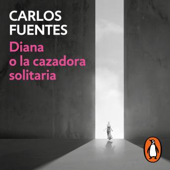 Download Diana o la cazadora solitaria by Carlos Fuentes