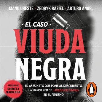 [Spanish] - El caso viuda negra: El asesinato que pone al descubierto la mayor red de lavado de dinero en el Peñismo