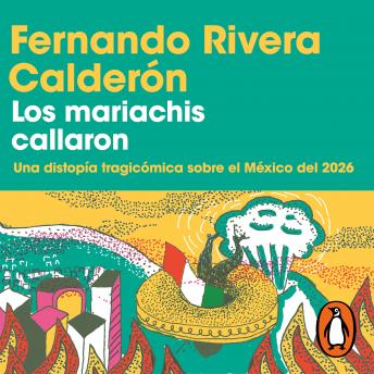 [Spanish] - Los mariachis callaron: Una distopía tragicómica sobre el México del 2026