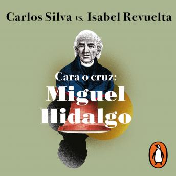 [Spanish] - Cara o cruz: Miguel Hidalgo