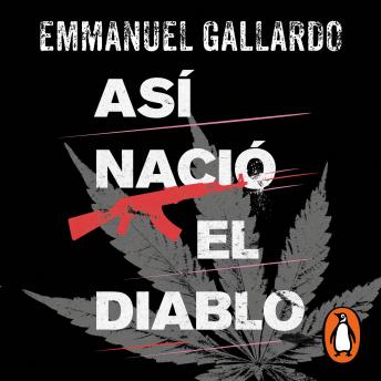 [Spanish] - Así nació el diablo: Evolución criminal de un pistolero chilango