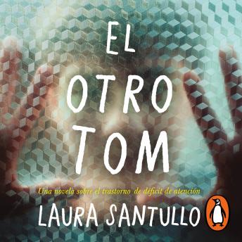 El otro Tom: Una novela sobre el trastorno de déficit de atención