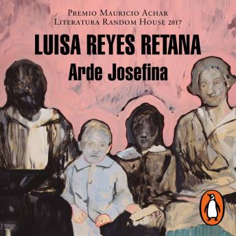 [Spanish] - Arde Josefina (Premio Mauricio Achar / Literatura Random House 2017)