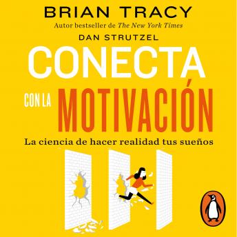 [Spanish] - Conecta con la motivación: La ciencia de hacer realidad tus sueños