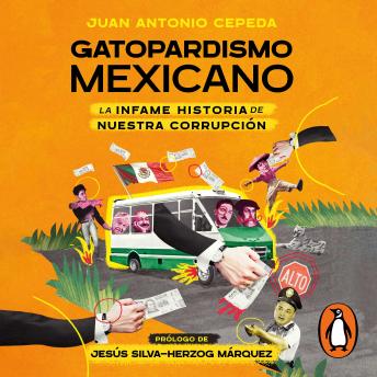 [Spanish] - Gatopardismo mexicano: La infame historia de nuestra corrupción