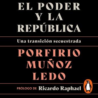 [Spanish] - El poder y la república: Una transición secuestrada