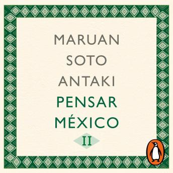[Spanish] - Pensar México II (Pensar el mundo 2)