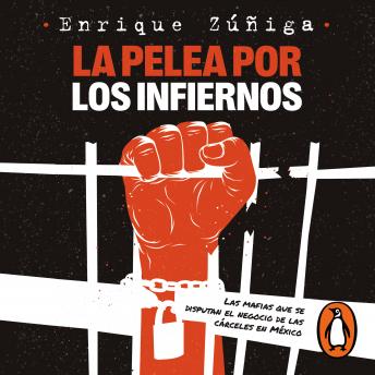 [Spanish] - La pelea por los infiernos: Las mafias que se disputan el negocio de las cárceles en México