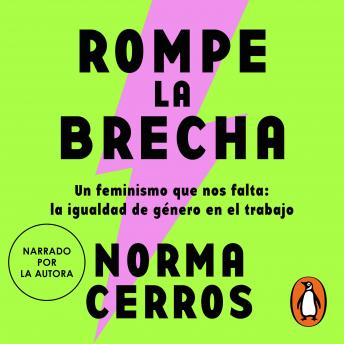 Rompe la brecha: Un feminismo que nos falta: la igualdad de género en el trabajo