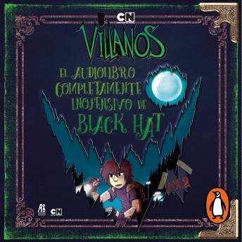 [Spanish] - Villanos - El Audiolibro Completamente Inofensivo de Black Hat Vol. 2