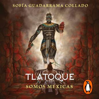 [Spanish] - Tlatoque. Somos mexicas: Somos mexicas