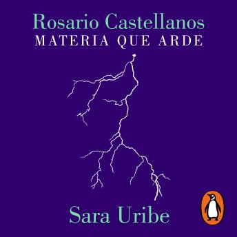 Rosario Castellanos: Materia que arde