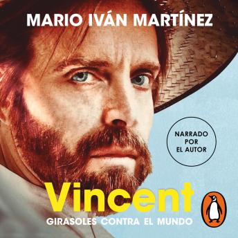 [Spanish] - Vincent, girasoles contra el mundo: (Narrado por el autor)