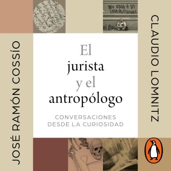 [Spanish] - El jurista y el antropólogo: Conversaciones desde la curiosidad