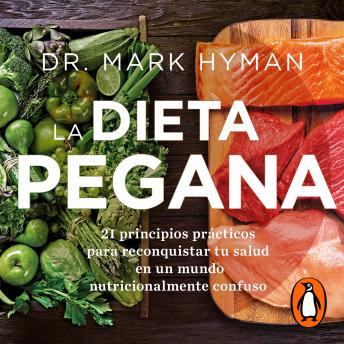 [Spanish] - La dieta pegana: 21 principios prácticos para reconquistar tu salud en un mundo nutricionalmente confuso