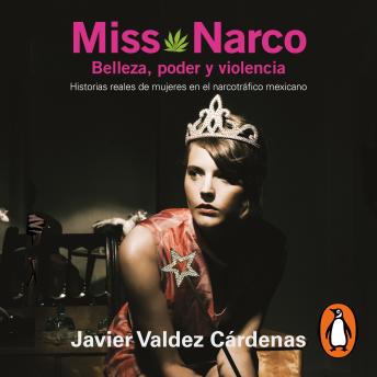 Miss Narco: Belleza, poder y violencia. Historias reales de mujeres en el narcotráfico mexic