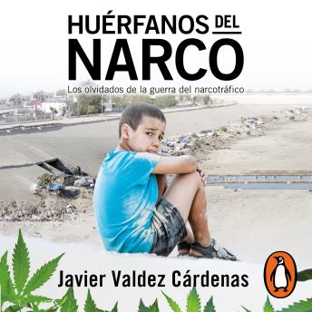 [Spanish] - Huerfanos del narco: Los olvidados de la guerra del narcotráfico