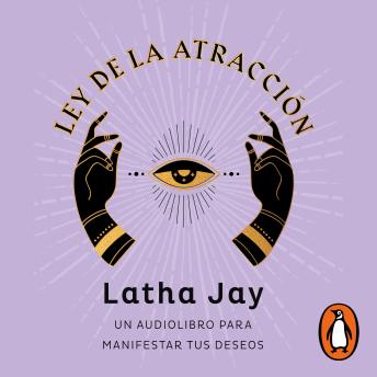 Ley de la atracción: Un audiolibro para manifestar tus deseos