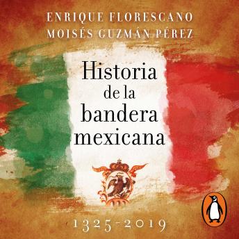 [Spanish] - Historia de la bandera mexicana 1325 - 2019