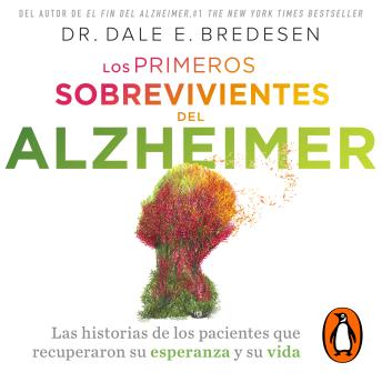 [Spanish] - Los primeros sobrevivientes del Alzheimer: La historia de los pacientes que recuperaron su esperanza y su vida