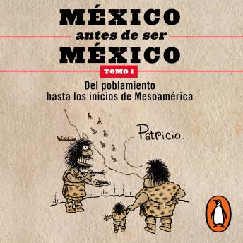 [Spanish] - México antes de ser México 1 - Del poblamiento hasta los inicios de Mesoamérica
