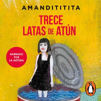 Trece latas de atún: (narrado por la autora)