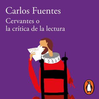 Cervantes o la crítica de la lectura
