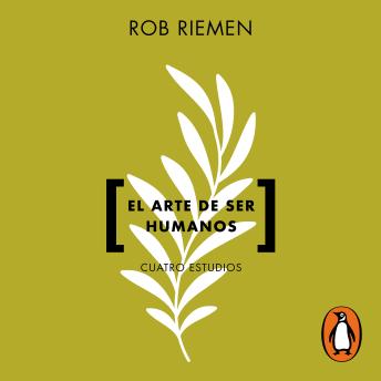 [Spanish] - El arte de ser humanos: Cuatro estudios