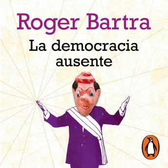 Download democracia ausente by Roger Bartra