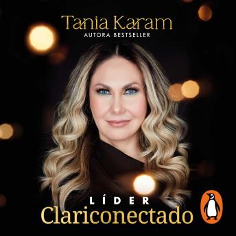 [Spanish] - Líder clariconectado: Descubre el poder de 10 mensajes espirituales para crecer en confianza, tomar acción con seguridad e inspirar a otros