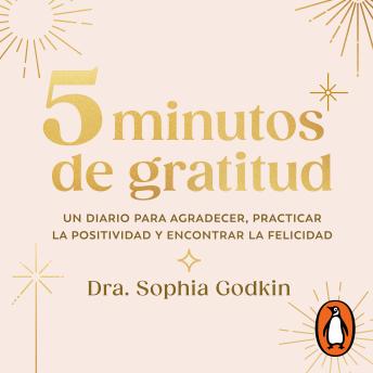 [Spanish] - 5 minutos de gratitud: Un diario para agradecer, practicar la positividad y encontrar la felicidad