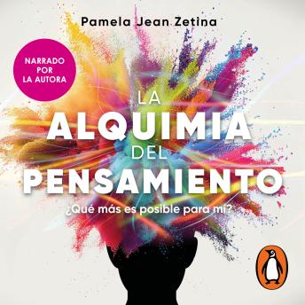 [Spanish] - La alquimia del pensamiento: ¿Qué más es posible para mi?
