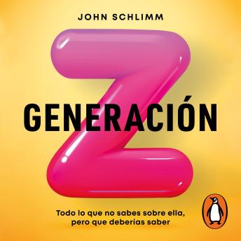 [Spanish] - Generación Z: Todo lo que no sabes sobre ella, pero que deberías saber