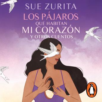 [Spanish] - Los pájaros que habitan mi corazón y otros cuentos