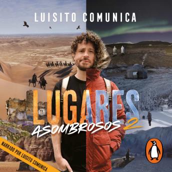 [Spanish] - Lugares asombrosos 2: Travesías insólitas y otras maneras extrañas de conocer el mundo