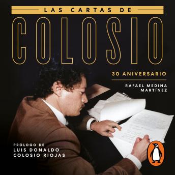 Las cartas de Colosio (30 aniversario): Prólogo de Luis Donaldo Colosio Riojas