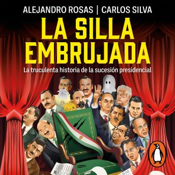 [Spanish] - La silla embrujada: La truculenta historia de la sucesión presidencial